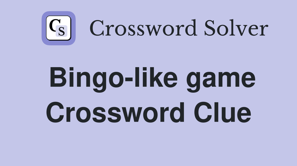 Bingo like Game Crossword Clue Answers Crossword Solver