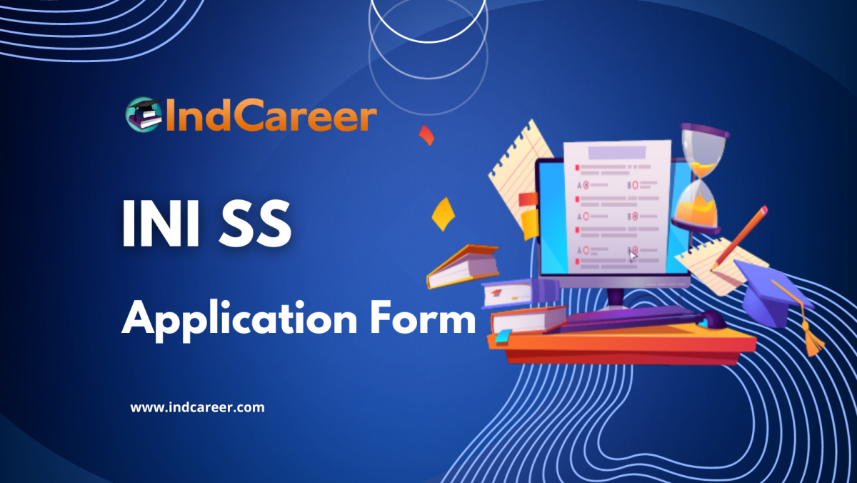 INI SS 2026 Application Form Registration Apply Online IndCareer
