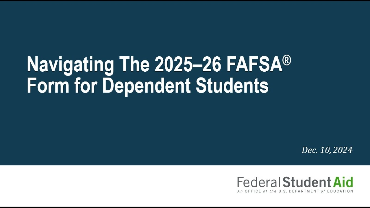 Navigating The 2025 26 FAFSA Form For Dependent Students