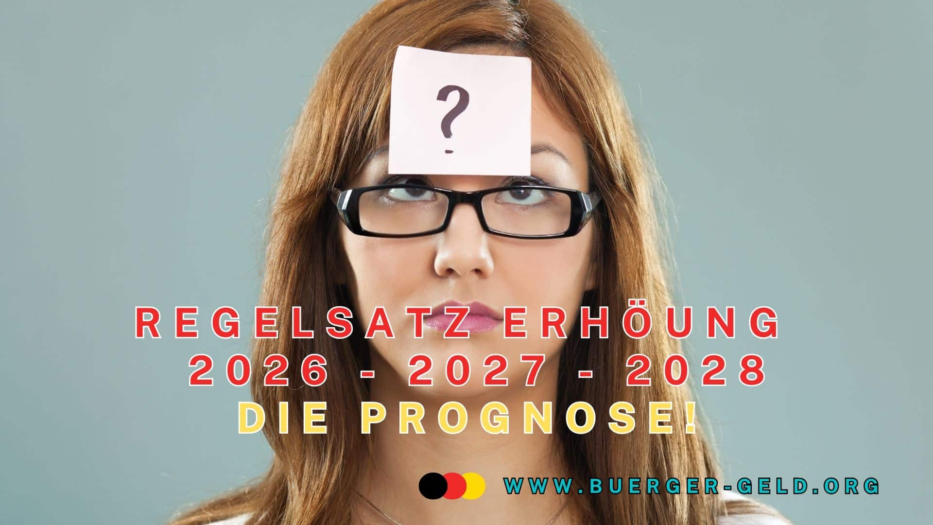 Regelsatz Erh hung 2026 2027 2028 Prognose B rgergeld