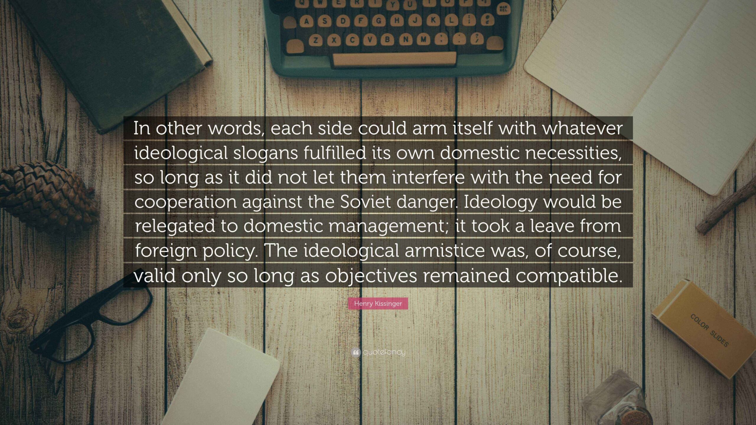 Henry Kissinger Quote In Other Words Each Side Could Arm Itself 