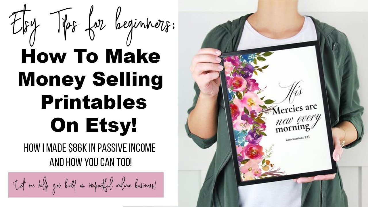 How To Make Money Selling Printables On Etsy I Made 86K On PASSIVE INCOME amp You Can Too 
