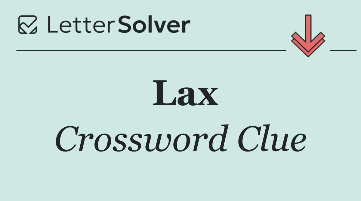 Lax Crossword Clue Answers