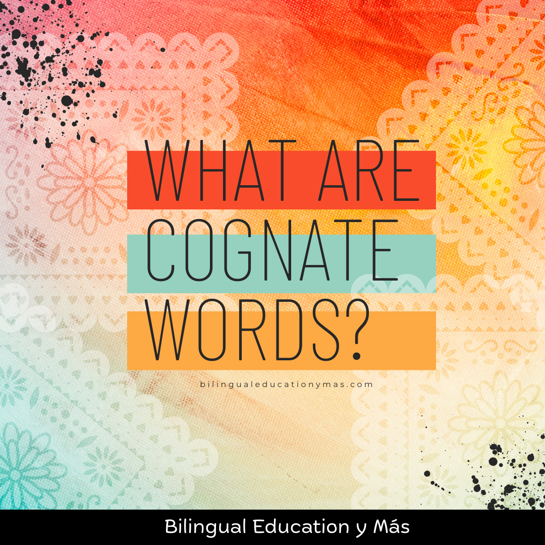 What Are Cognate Words Bilingualeducationymas