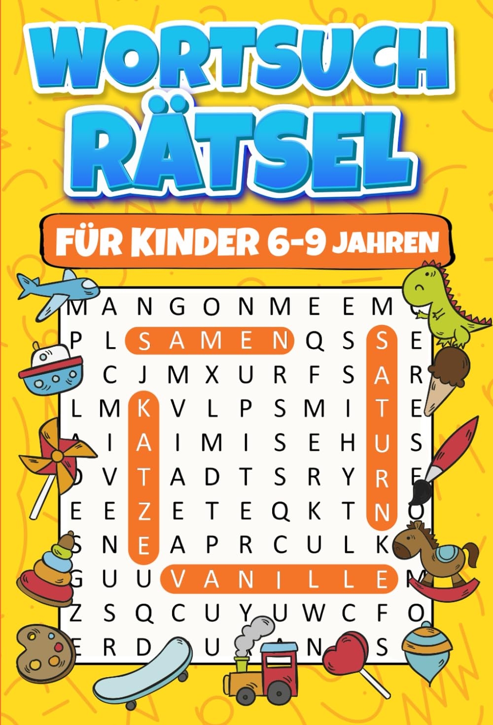 Wortsuchr tsel F r Kinder 6 9 Jahren 100 Thematische Puzzles Mit Steigender Schwierigkeit Gro en Schriften Und Bezaubernden Bildern Mit L sungen 